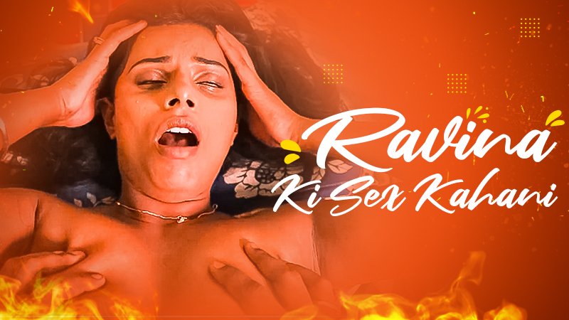 Ravina Ki Sex Kahani